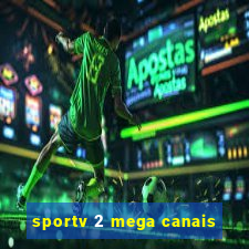 sportv 2 mega canais